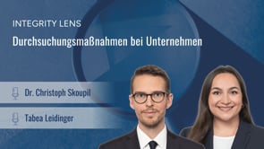 INTEGRITY LENS – Durchsuchungsmaßnahmen bei Unternehmen