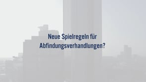 Neue Spielregeln für Abfindungsverhandlungen?