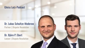 Gleiss Lutz on International Arbitration – Episode 1: Disruptive times fuelling and threatening arbitration